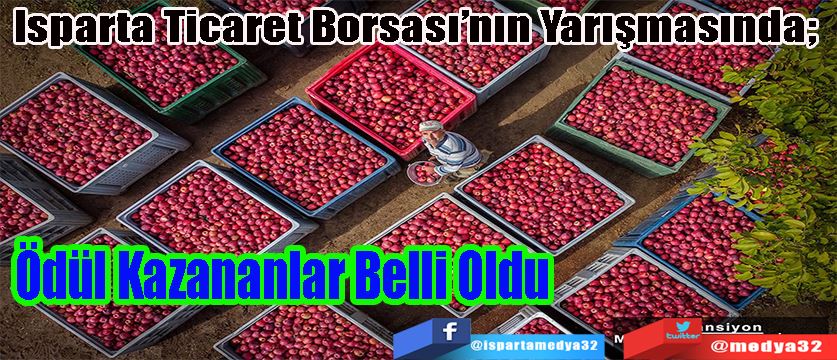 Isparta Ticaret Borsası’nın Yarışmasında;  Ödül Kazananlar Belli Oldu 