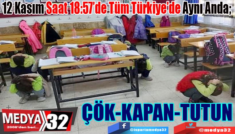 12 Kasım Saat 18:57’de Tüm Türkiye’de Aynı Anda;   ÇÖK-KAPAN-TUTUN 