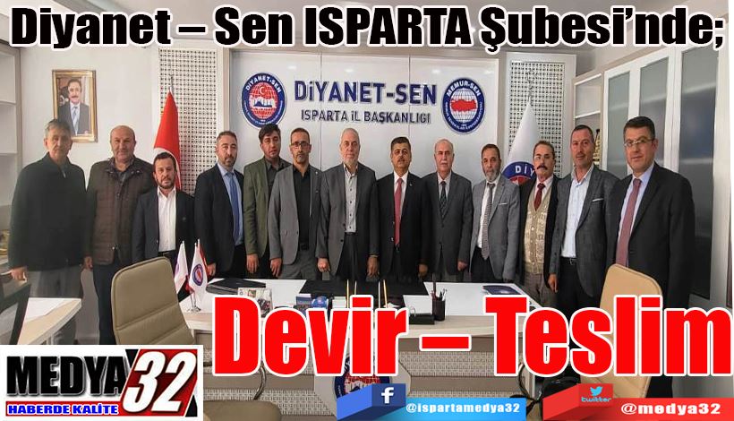 Diyanet – Sen ISPARTA Şubesi’nde;  Devir – Teslim