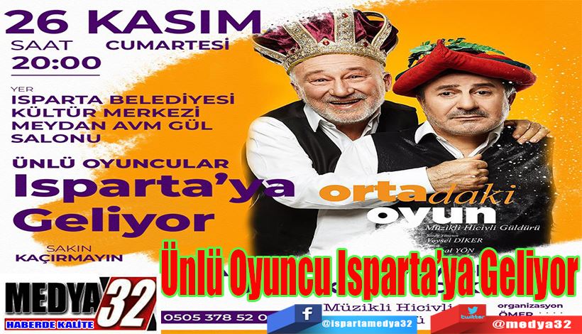 Ünlü Oyuncu Isparta’ya Geliyor