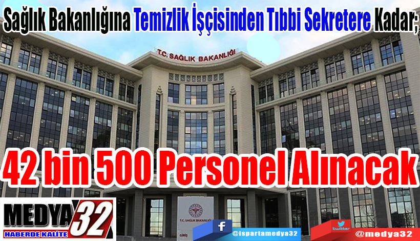 Sağlık Bakanlığına İşçi’den ve Tıbbi Sekretere Kadar;  42 bin  500 Personel Alınacak 