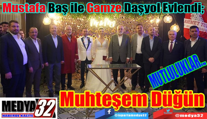 Mustafa Baş ile Gamze Daşyol Evlendi;  Muhteşem Düğün