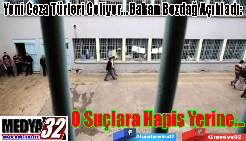 Yeni Ceza Türleri Geliyor… Bakan Bozdağ Açıkladı:  O Suçlara Hapis Yerine...