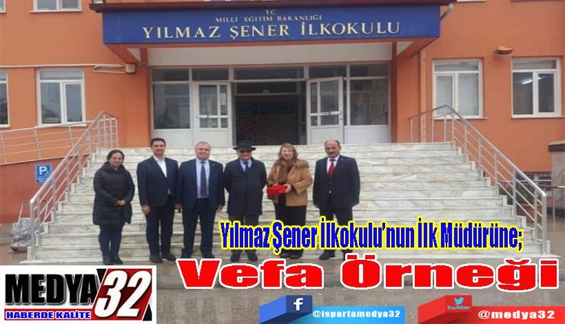 Yılmaz Şener İlkokulu’nun İlk Müdürüne;  Vefa Örneği 