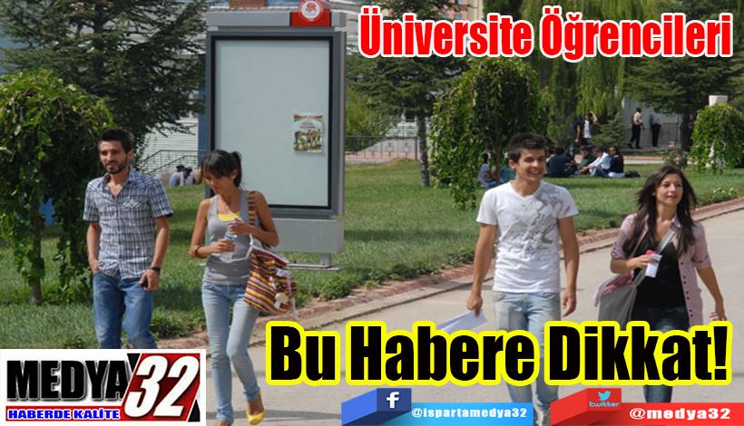Üniversite Öğrencileri Bu Habere Dikkat! 