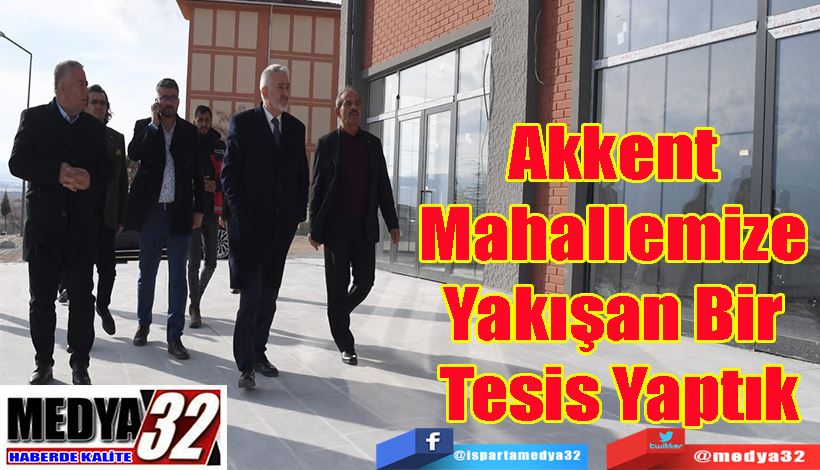 Belediye Başkanı Başdeğirmen: Akkent Mahallemize  Yakışan Bir  Tesis Yaptık 