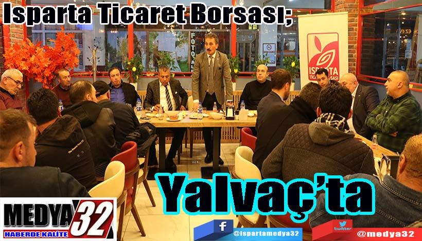 Isparta Ticaret Borsası;  Yalvaç’ta