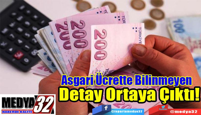 Asgari Ücrette Bilinmeyen  Detay Ortaya Çıktı!