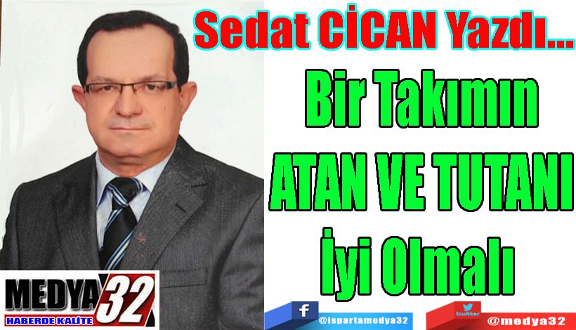 Bir Takımın Atan  ve Tutanı İyi Olmalı 