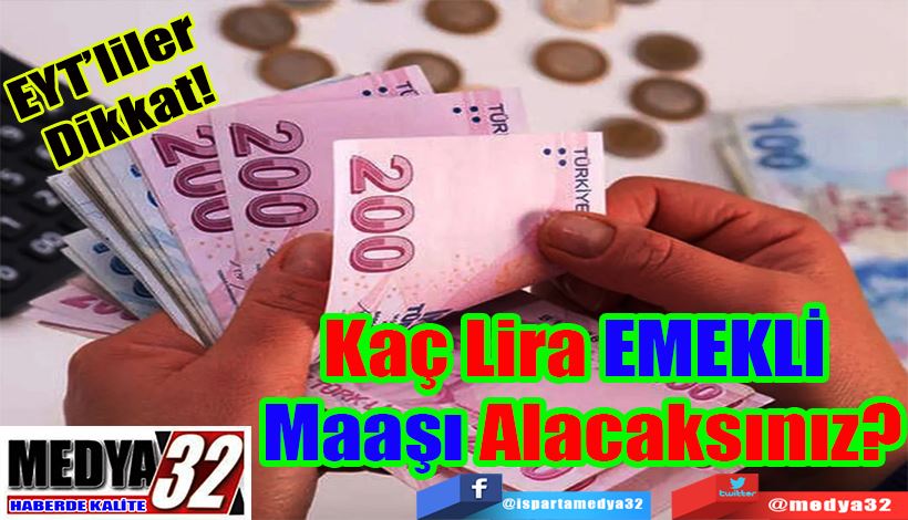 EYT’liler  Dikkat!  Kaç Lira EMEKLİ  Maaşı Alacaksınız? 