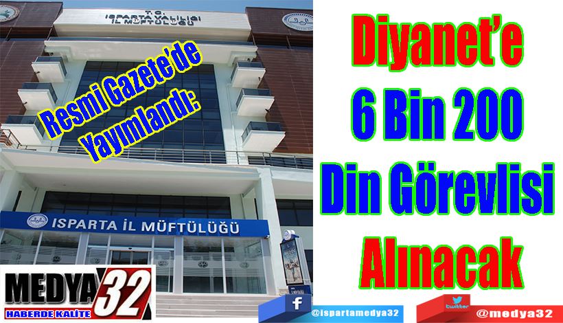 Resmi Gazete’de Yayımlandı:  Diyanet’e  6 Bin 200  Din Görevlisi  Alınacak