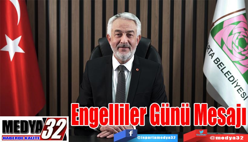 Belediye Başkanı Başdeğirmen’den;  Engelliler Günü Mesajı 