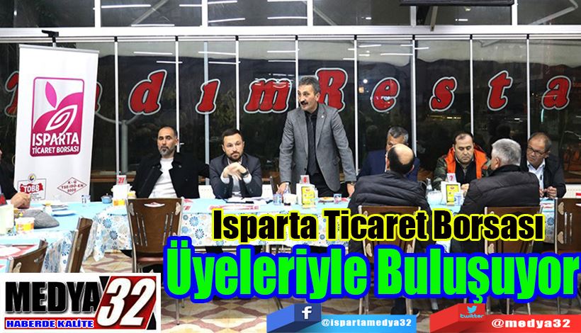 Isparta Ticaret Borsası Üyeleriyle Buluşuyor