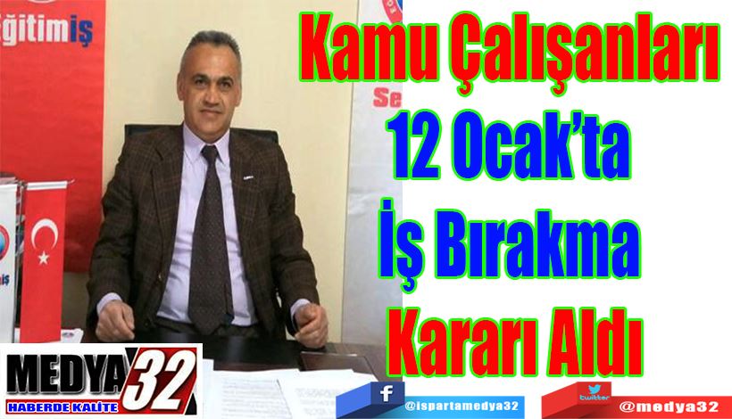 Kamu Çalışanları  12 Ocak’ta  İş Bırakma  Kararı Aldı 