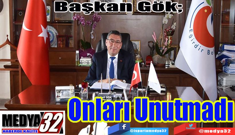 Eğirdir Belediye Başkanı Veli Gök, 10 Ocak Ziraat Mühendisleri Gününde;  Onları Unutmadı