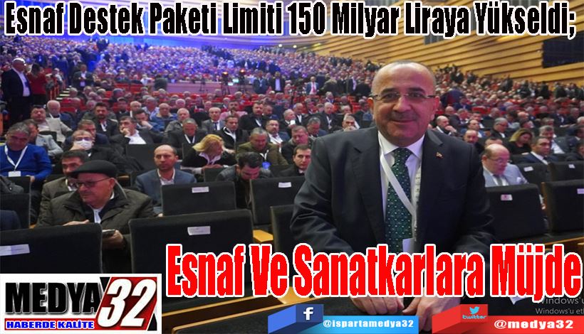 Esnaf Destek Paketi Limiti 150 Milyar Liraya Yükseldi;  Esnaf Ve Sanatkarlara Müjde