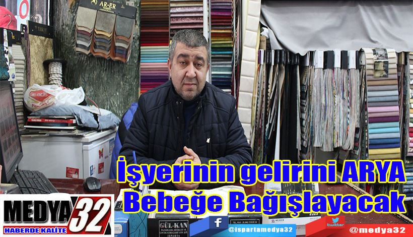 İşyerinin gelirini ARYA  Bebeğe Bağışlayacak 