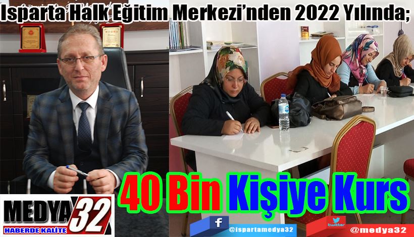 Isparta Halk Eğitim Merkezinden 2022 Yılında;  40 Bin Kişiye Kurs