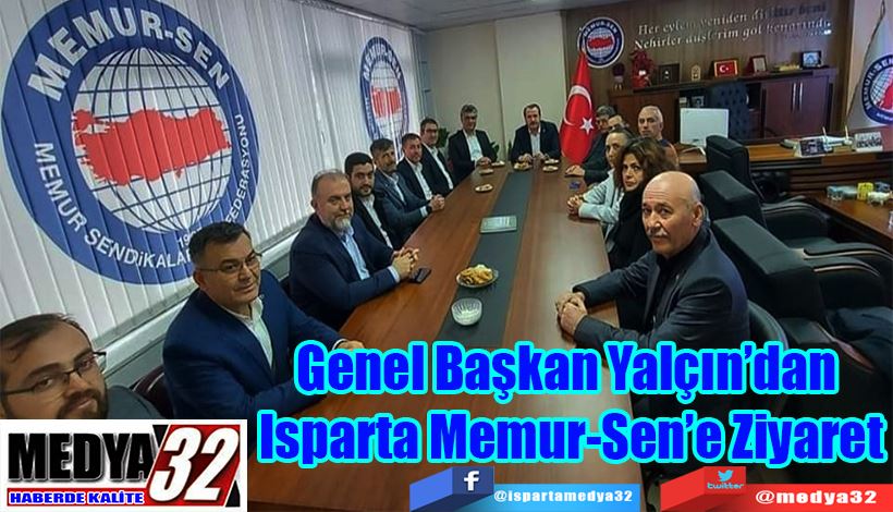 Genel Başkan Yalçın’dan  Isparta Memur-Sen’e Ziyaret