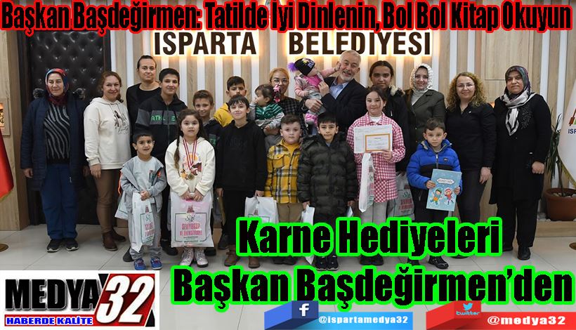 Başkan Başdeğirmen: Tatilde İyi Dinlenin, Bol Bol Kitap Okuyun Karne Hediyeleri  Başkan Başdeğirmen’den