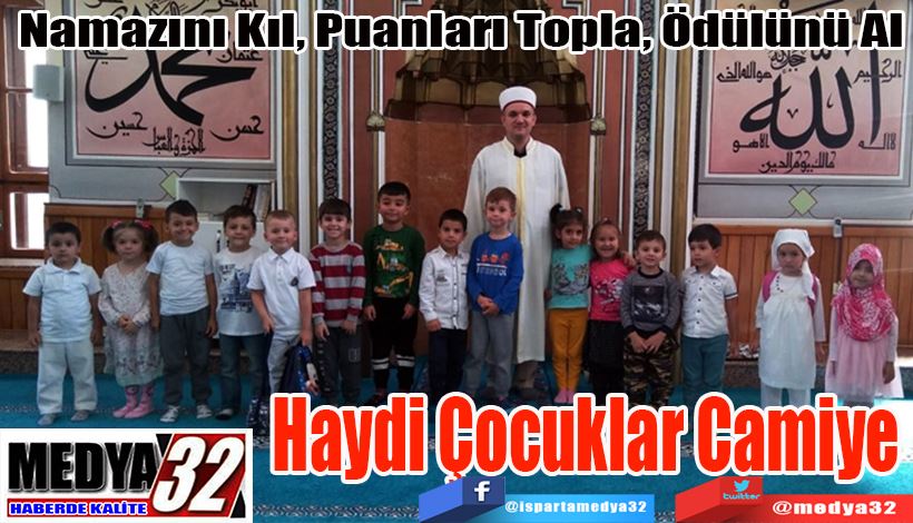 Namazını Kıl, Puanları Topla, Ödülünü Al Haydi Çocuklar Camiye 