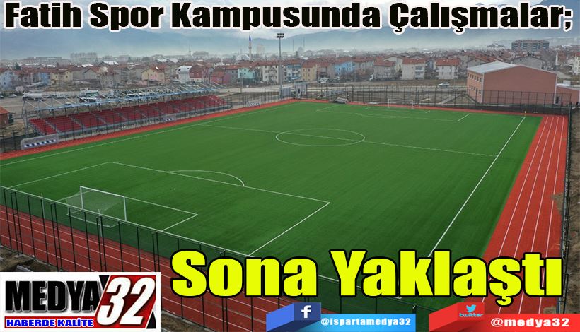 Fatih Spor Kampusunda Çalışmalar;  Sona Yaklaştı 