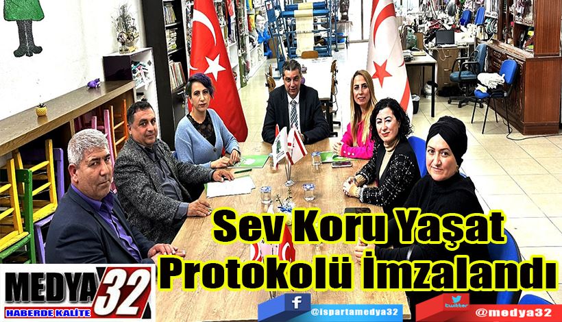 Sev Koru Yaşat Protokolü İmzalandı