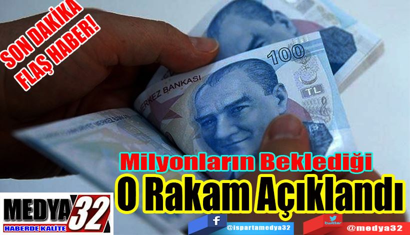 SON DAKİKA FLAŞ HABER! Milyonların Beklediği O Rakam Açıklandı 