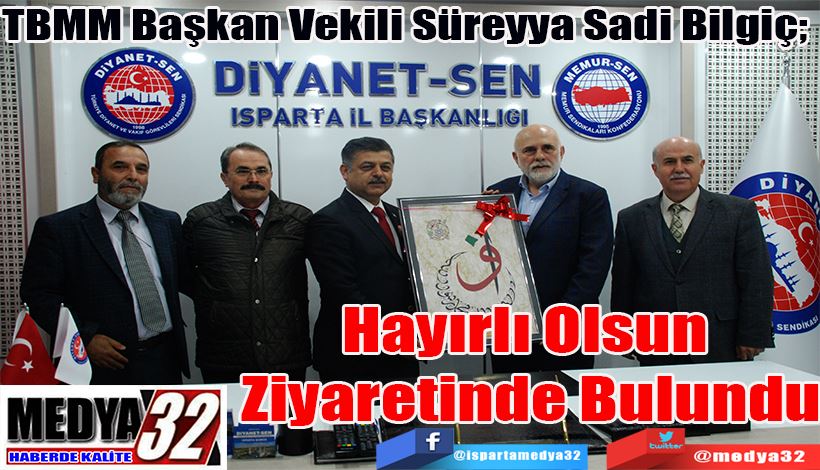 TBMM Başkan Vekili Süreyya Sadi Bilgiç;  Hayırlı Olsun  Ziyaretinde Bulundu 