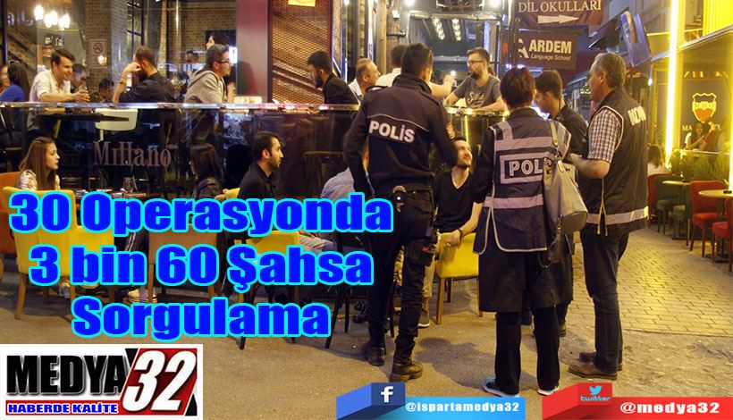 30 Operasyonda  3 bin 60 Şahsa  Sorgulama 