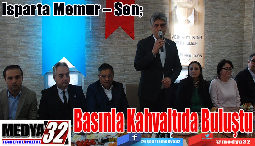 Isparta Memur – Sen;  Basınla Kahvaltıda Buluştu