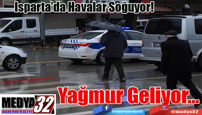 Isparta’da Havalar Soğuyor!  Yağmur Geliyor…