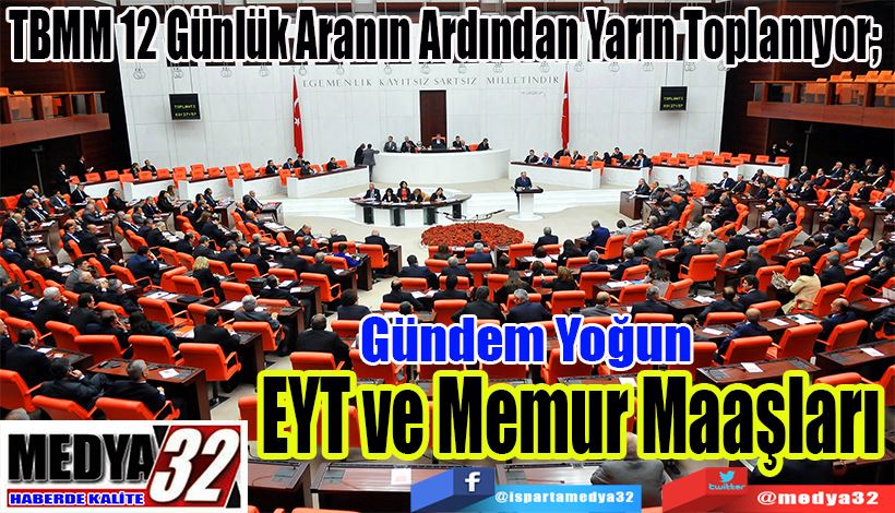 TBMM 12 Günlük Tatilin Ardından Yarın Toplanıyor;  EYT ve Memur Maaşları 