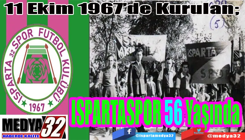 11 Ekim 1967’de Kurulan;  ISPARTASPOR 56 Yaşında