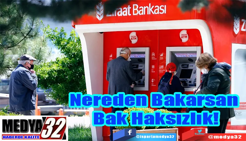 Nereden Bakarsan  Bak Haksızlık!