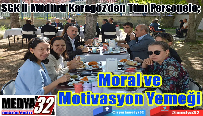 Isparta SGK İl Müdürlüğü’nde Tahsis Servisi Personeline;  Moral ve Motivasyon Yemeği 