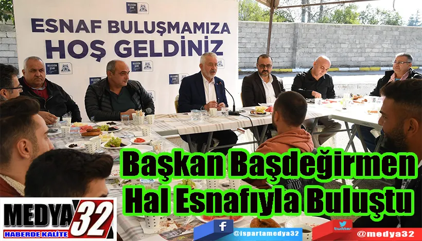 Başkan Başdeğirmen  Hal Esnafıyla Buluştu 