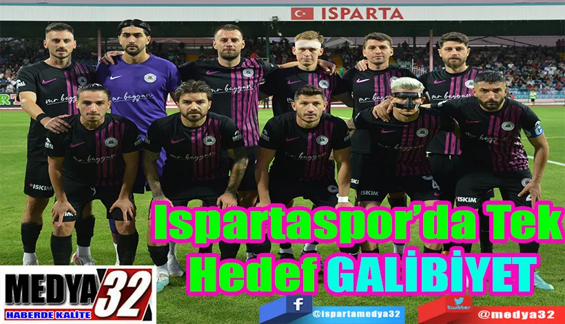 Ispartaspor’da Tek  Hedef GALİBİYET