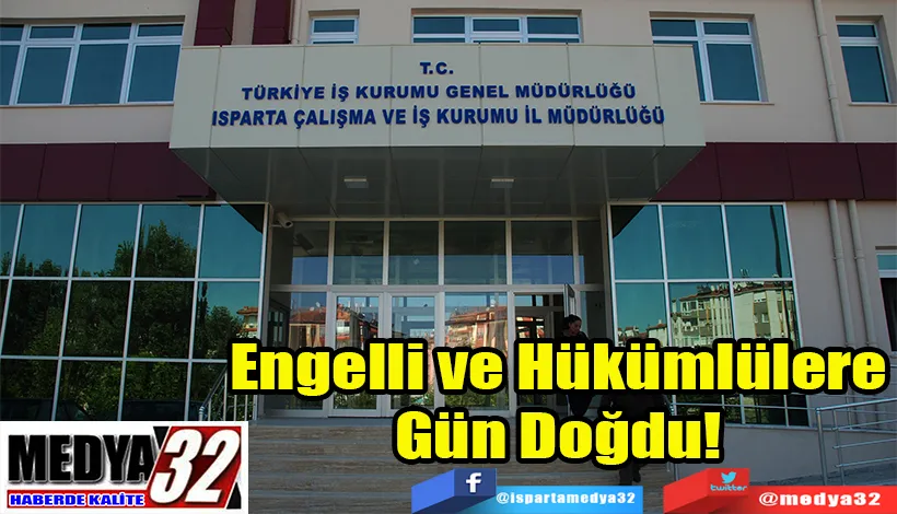 Engelli ve Eski Hükümlü Proje Başvuruları Başladı;  Engelli ve Hükümlülere Gün Doğdu! 