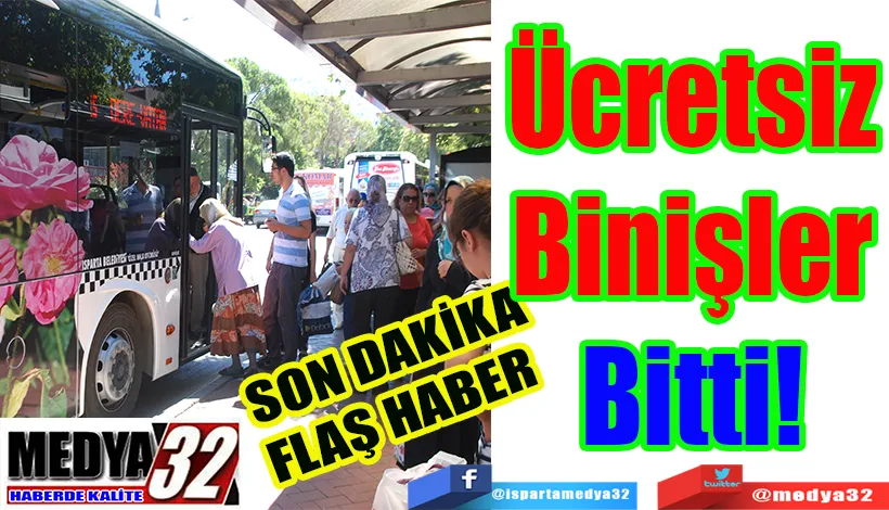 SON DAKİKA FLAŞ HABER  Ücretsiz Binişler Bitti! 