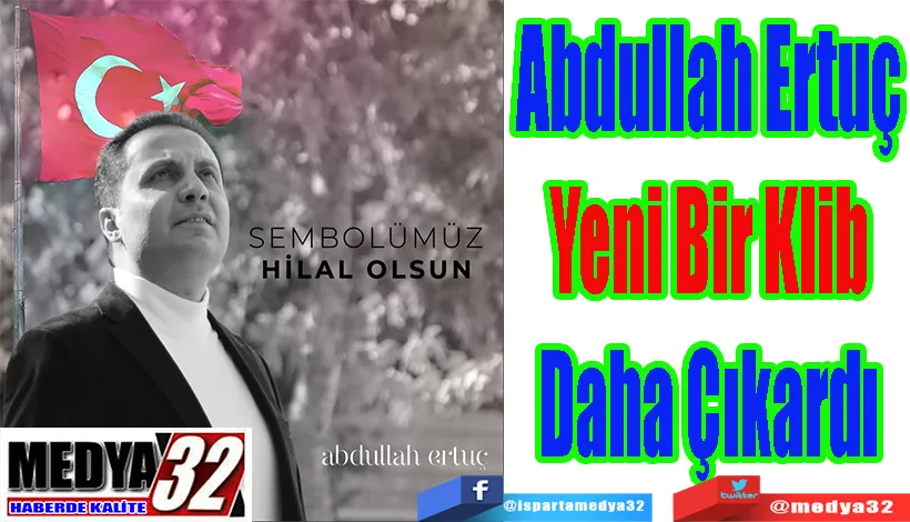 Abdullah Ertuç’un  Yeni Bir Klib Daha Çıkardı 