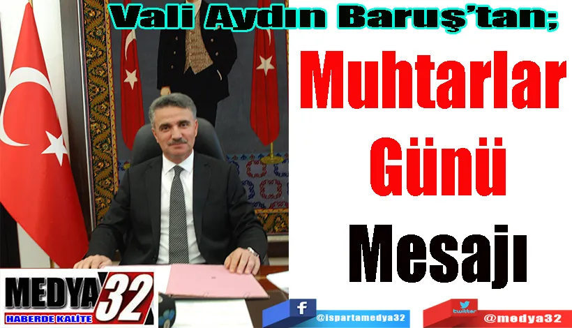 Vali Aydın Baruş’tan;  Muhtarlar  Günü Mesajı 