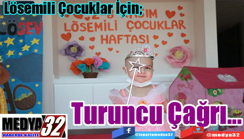 Lösemili Çocuklar İçin;  Turuncu Çağrı 