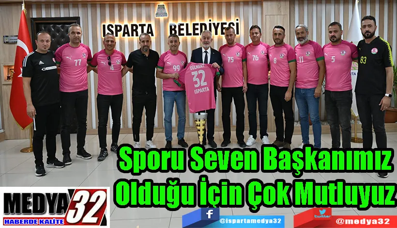 Sporu Seven Bir Belediye Başkanımız Olduğu İçin Çok Mutluyuz 