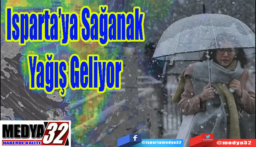 Isparta’ya Sağanak Yağış Geliyor 