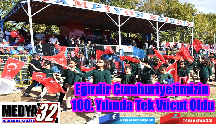 Eğirdir Cumhuriyetimizin  100. Yılında Tek Vücut Oldu