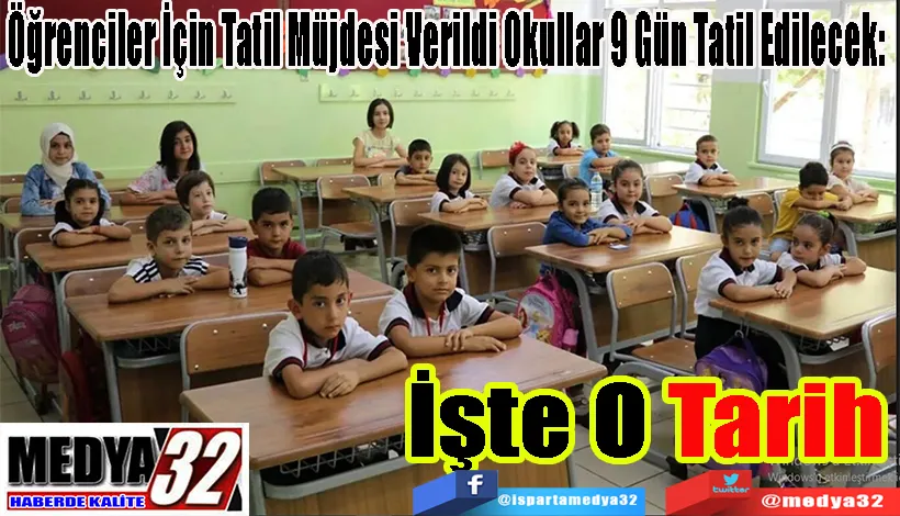 Öğrenciler İçin Tatil Müjdesi Verildi Okullar 9 Gün Tatil Edilecek:  İşte O Tarih