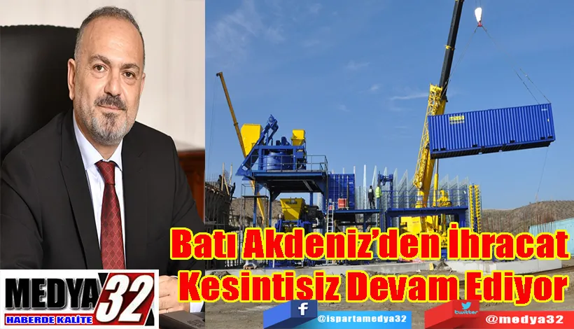 Batı Akdeniz’den İhracat  Kesintisiz Devam Ediyor