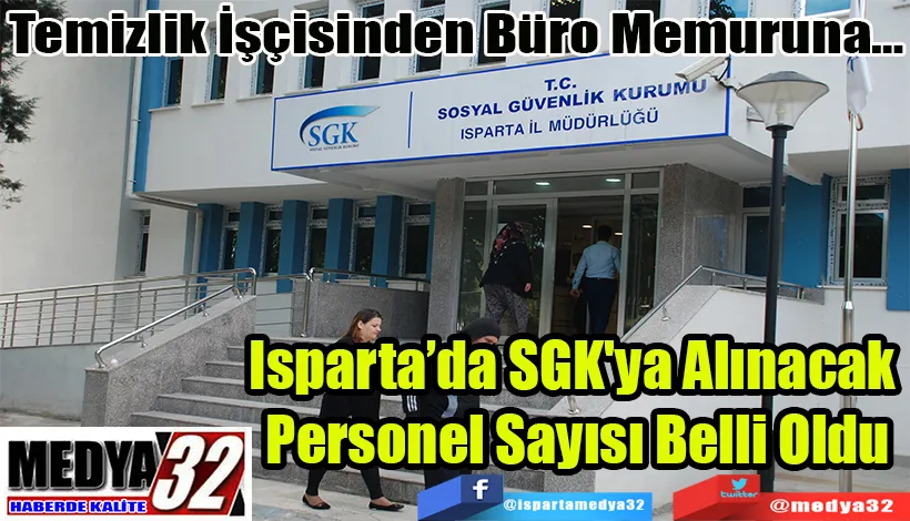 Temizlik İşçisinden Büro Memuruna… Isparta’da SGK