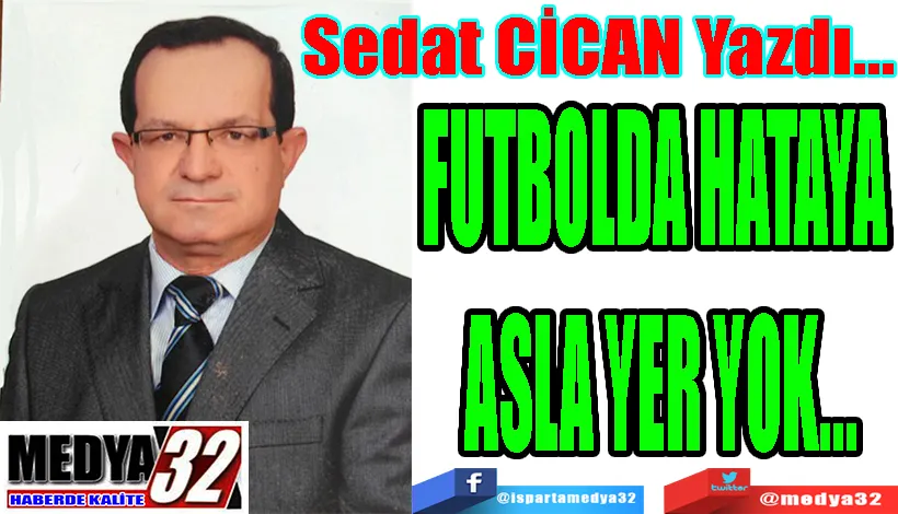  FUTBOLDA HATAYA  ASLA YER YOK…  